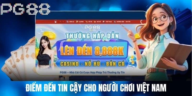 Điểm Đến Tin Cậy Cho Người Chơi Việt Nam