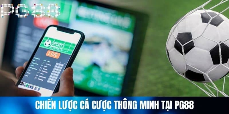 Chiến Lược Cá Cược Thông Minh Tại PG88