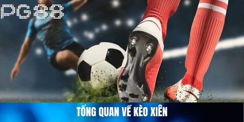 Tổng Quan Về Kèo Xiên