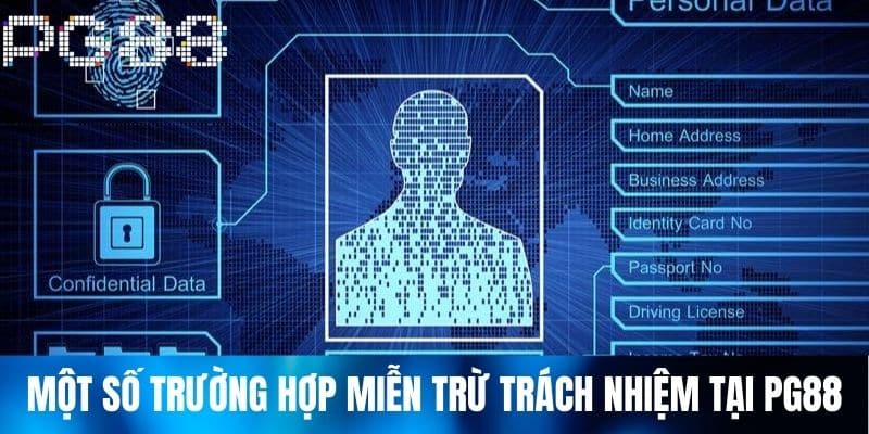 Một Số Trường Hợp Miễn Trừ Trách Nhiệm Tại PG88