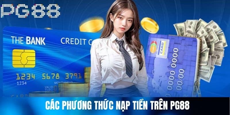 Các Phương Thức Nạp Tiền Trên PG88