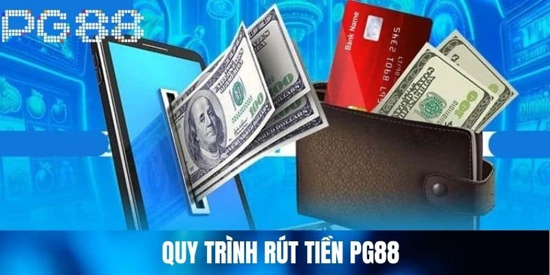 Quy trình Rút Tiền PG88