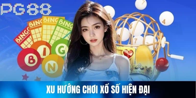 Xu Hướng Chơi Xổ Số Hiện Đại