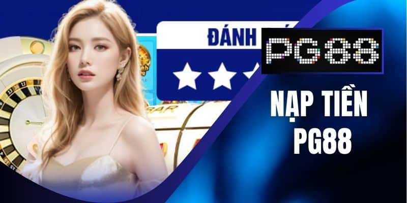 Nạp Tiền PG88 - Hướng Dẫn Đơn Giản Cho Người Mới